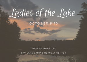 Ladies of the Lake, October 8-10, Women Ages 18+, Sky Lake Camp & Retreat Center