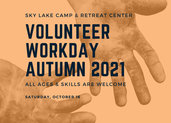 Sky Lake Volunteer Workday Autumn 2021. All ages and skills are welcome. Saturday, October 16th