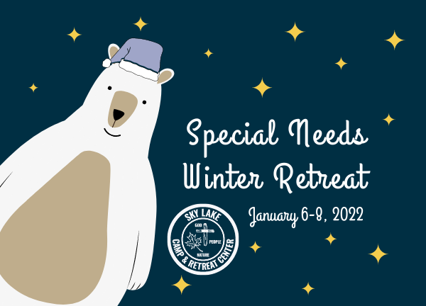 Special Needs Winter Retreat January 6-8, 2022