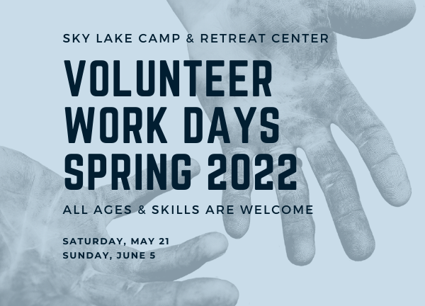 Spring 2022 Work Days Sky Lake—May 21st