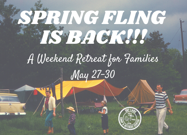 Spring Fling Is Back!!! A Weekend Retreat for Families, May 27-30