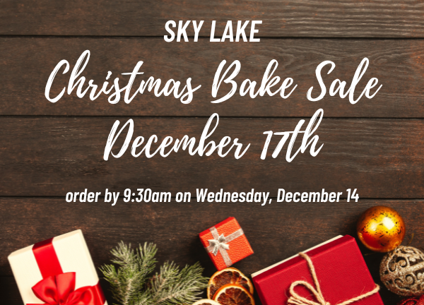 Sky Lake Christmas Bake Sale December 17th order by 9:30am on Wednesday, December 14